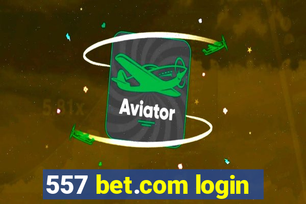 557 bet.com login